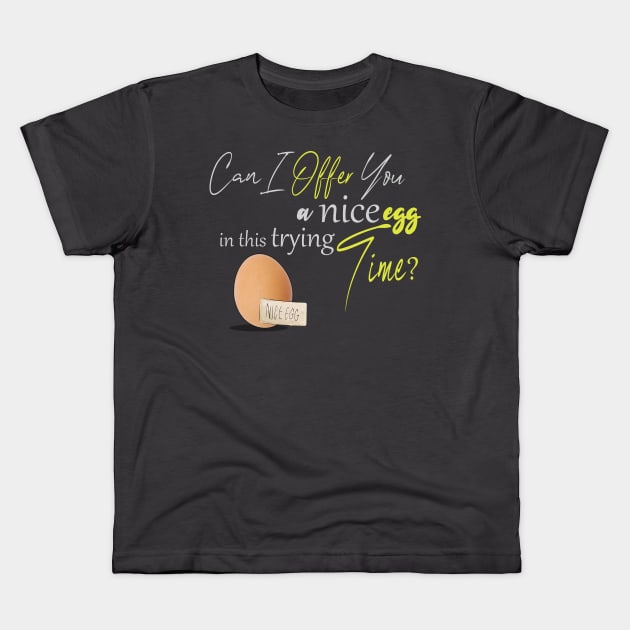 Offer You A Nice Egg Kids T-Shirt by VoidDesigns